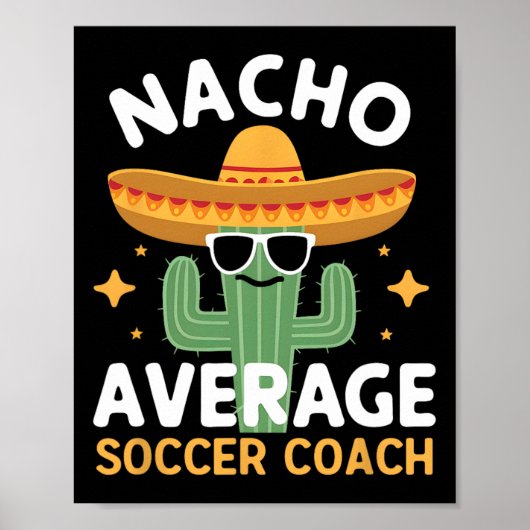 Funny Nacho Average Soccer Coach Cinco De Mayo Mex Poster (Vorne)