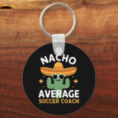 Funny Nacho Average Soccer Coach Cinco De Mayo Mex Schlüsselanhänger (Vorderseite)