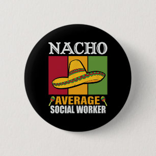 Funny Nacho Average Social Worker - Geschenke Button