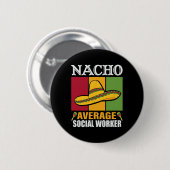 Funny Nacho Average Social Worker - Geschenke Button (Vorne & Hinten)