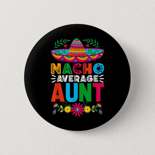 Funny Nacho Average Tante Sombrero Happy Cinco De Button (Vorderseite)