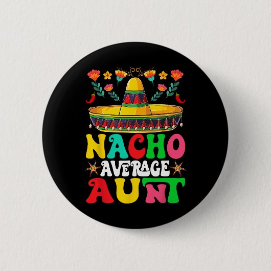 Funny Nacho Average Tante Sombrero Happy Cinco De  Button (Vorderseite)