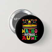Funny Nacho Average Tante Sombrero Happy Cinco De  Button (Vorne & Hinten)