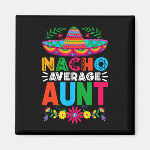 Funny Nacho Average Tante Sombrero Happy Cinco De Magnet