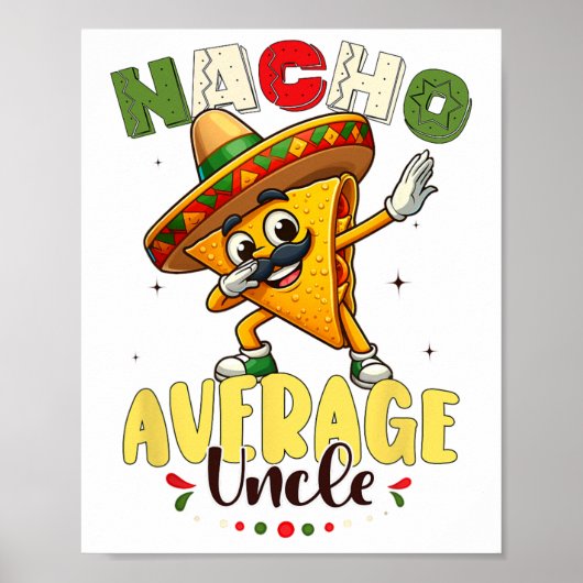 Funny Nacho Average Uncle Cinco De Mayo Mexican 1 Poster (Vorne)