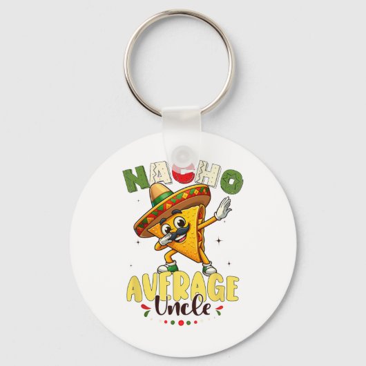 Funny Nacho Average Uncle Cinco De Mayo Mexican 1 Schlüsselanhänger (Vorderseite)