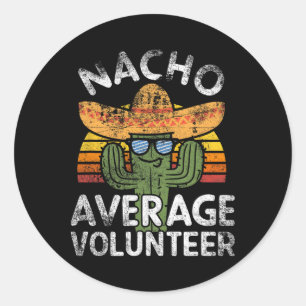Funny Nacho Average Volunteer Cinco De Mayo Mexica Runder Aufkleber