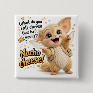 Funny Nacho Cheese Dad Joke Button