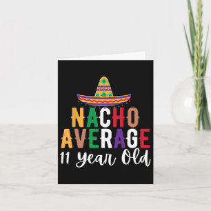 Funny Nacho Durchschnitt 11 Jahre alt Geburtstag C Karte