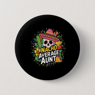 Funny Nacho Durchschnittliche Tante mit Sombrero C Button