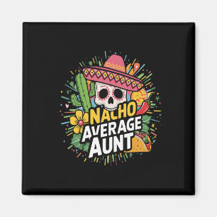 Funny Nacho Durchschnittliche Tante mit Sombrero C Magnet