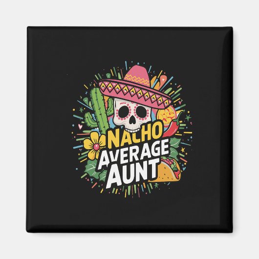 Funny Nacho Durchschnittliche Tante mit Sombrero C Magnet (Vorne)