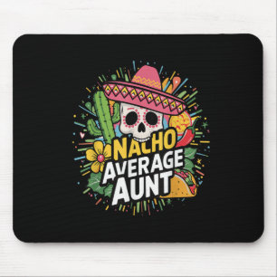 Funny Nacho Durchschnittliche Tante mit Sombrero C Mousepad