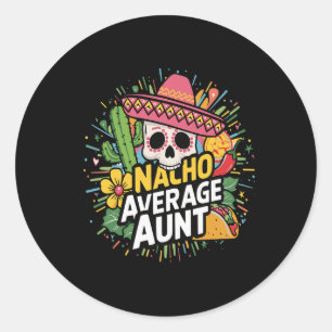 Funny Nacho Durchschnittliche Tante mit Sombrero C Runder Aufkleber