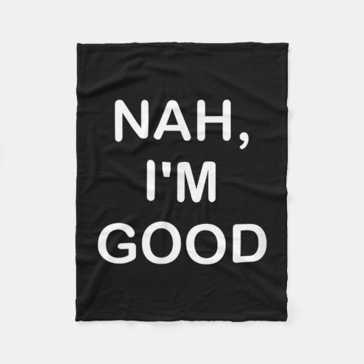 Funny, Nah I'm Good, Joke Sarcastic Family  Fleecedecke (Vorderseite)