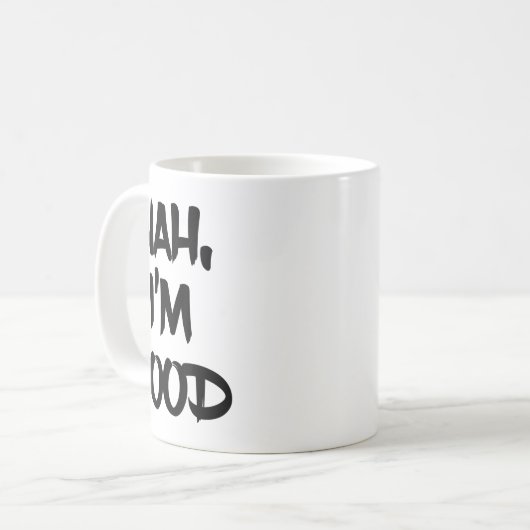 Funny Nah I'm Good Sarcastic Quote Gift  Kaffeetasse (Vorderseite Links)