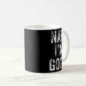 Funny Nah I'm Good Sarcastic Quote Gift  Kaffeetasse (VorderseiteRechts)