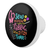 Funny Nähen - Nähen viel Stoff Keramikknauf (Rechts)