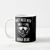 Funny Nana Bear Shirt Don't Mess With Nana Bear Gr Kaffeetasse (Links)