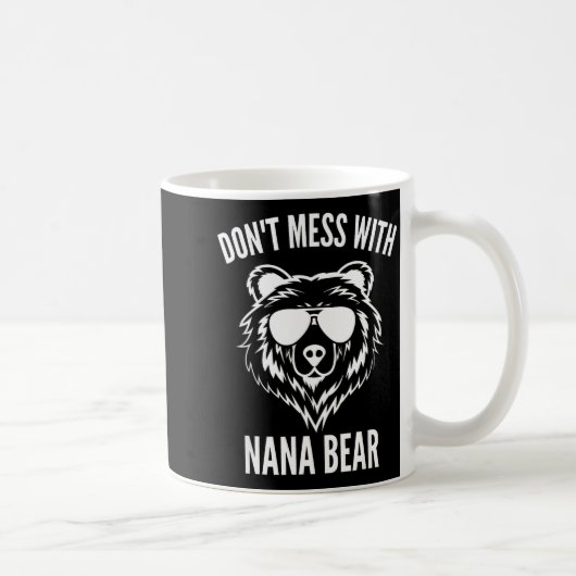 Funny Nana Bear Shirt Don't Mess With Nana Bear Gr Kaffeetasse (Rechts)