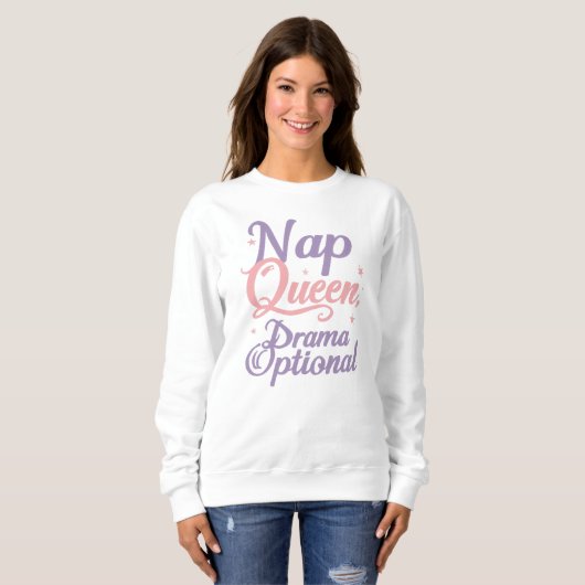 Funny "Nap Queen Drama Optional" Quote Sweatshirt (Vorne ganz)
