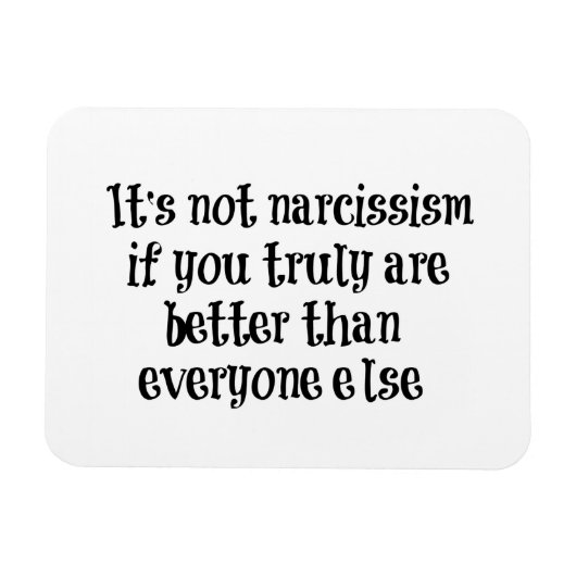 Funny Narcissisis Zitat Magnet (Horizontal)