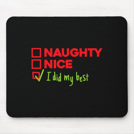 Funny Naughty, Nice, I Did My Christmas  Mousepad (Vorne)