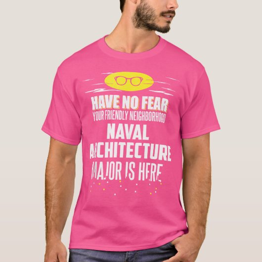 Funny Naval Architecture Major haben keine Angst T-Shirt (Vorderseite)
