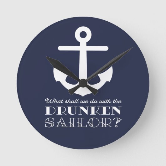 Funny Naval Drunksailor Sea Shanty Nautical Runde Wanduhr (Vorderseite)