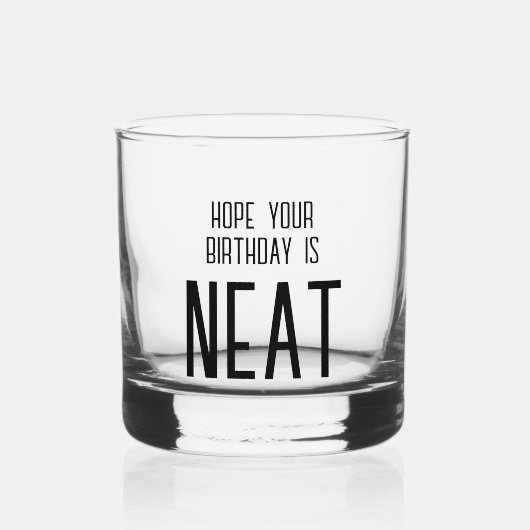 Funny Neat Birthday Whiskey Glass Whiskyglas (Vorderseite)
