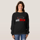 Funny Need Disk Golf Ultimate Player Golfdesign Sweatshirt (Vorne ganz)