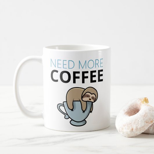 Funny Need Mehr Kaffee müde Faultier Spaß Kaffeetasse (Mit Donut)