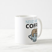 Funny Need Mehr Kaffee müde Faultier Spaß Kaffeetasse (VorderseiteRechts)