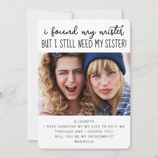 Funny Need Sister Foto Bridesmaid Vorschlag Card Einladung (Vorderseite)
