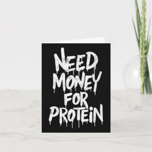 Funny Neey Geld für Protein Workout Joke Gym Weig Karte