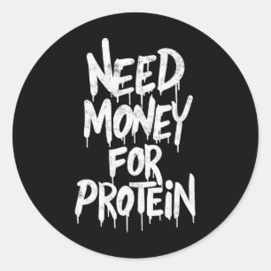 Funny Neey Geld für Protein Workout Joke Gym Weig Runder Aufkleber