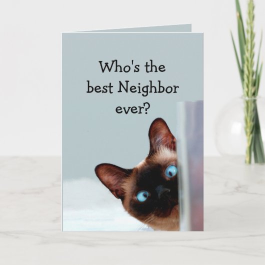 Funny Neighbour Birthday wünscht Siamese Cat Karte (Vorderseite)
