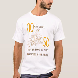 Funny Nein, du irrst dich. T-Shirt