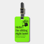 Funny Neon Hallo? Ich bin genau hier Gepäckanhänger (Vorderseite vertikal)