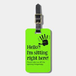 Funny Neon Hallo? Ich bin genau hier Gepäckanhänger