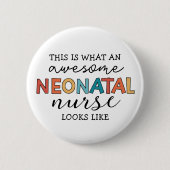 Funny Neonatal Nurse Phantastische Wertschätzung Button (Vorderseite)