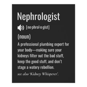 Funny Nephrologist Definition Poster