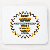 Funny Nephrologist ... Weil ich das gesagt habe Mousepad (Vorne)