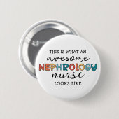 Funny Nephrology Nurse Phantastische Wertschätzung Button (Vorne & Hinten)