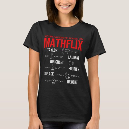 Funny Nerdy Your Favorite Series On Mathflix Math T-Shirt (Vorderseite)