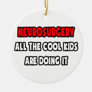 Funny Neurochirurgon Shirts und Geschenke Keramikornament
