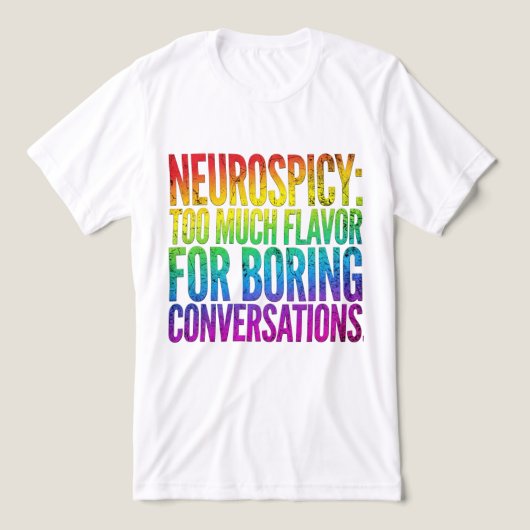 Funny Neurospicy Quote Shirt - ADHD Autism Rainbow (Design Vorderseite)