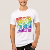 Funny Neurospicy Quote Shirt - ADHD Autism Rainbow (Vorderseite)