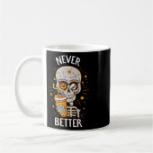 Funny Never Better Skeleton Drink Kaffee Hallow Kaffeetasse (Links)