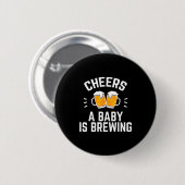 Funny New Dad Baby Shower Cheers A Baby Is Brewing Button (Vorne & Hinten)